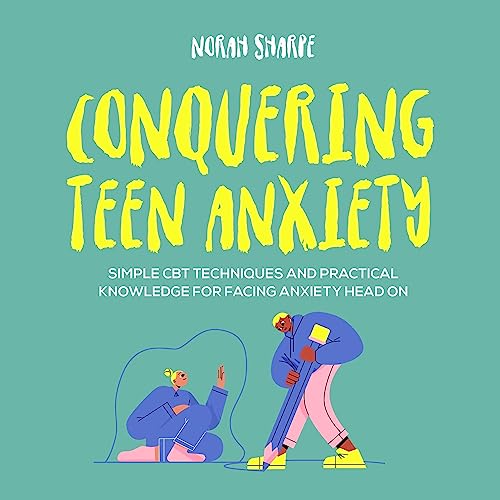 Conquering Teen Anxiety Audiolivro Por Norah Sharpe capa