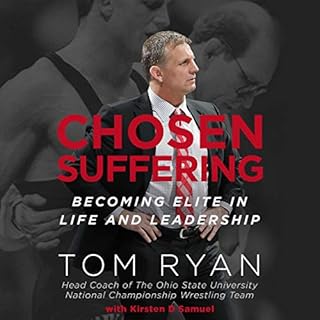 Chosen Suffering: Becoming Elite in Life and Leadership Audiobook By Tom Ryan, Kirsten D Samuel cover art