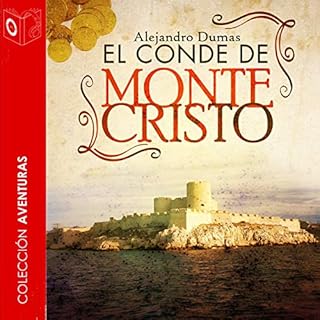 El conde de Montecristo [The Count of Monte Cristo] Audiobook By Alejandro Dumas cover art