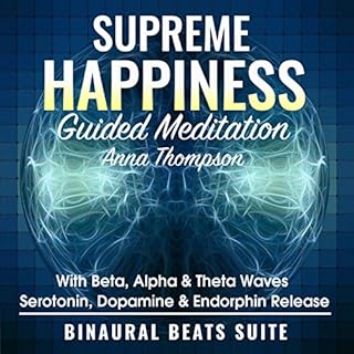 Supreme Happiness Guided Meditation with Beta, Alpha, & Theta Waves - Serotonin, Dopamine & Endorphin Release Audiobo