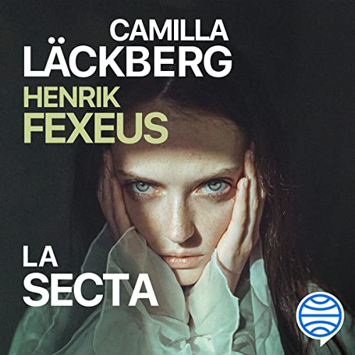 La secta Audiobook By Henrik Fexeus, Camilla Läckberg, Claudia Conde Fisas - traductor cover art