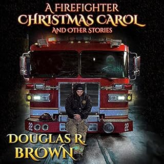 A Firefighter Christmas Carol Audiobook By Douglas R. Brown cover art