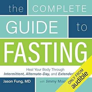 The Complete Guide to Fasting Audiolibro Por Jimmy Moore, Dr. Jason Fung arte de portada