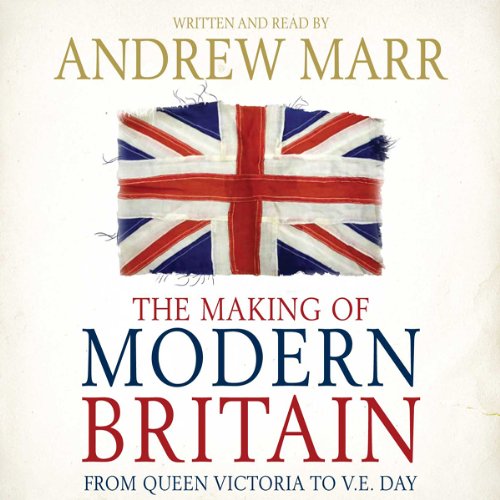 The Making of Modern Britain Audiolibro Por Andrew Marr arte de portada