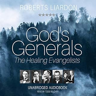 God’s Generals: The Healing Evangelists, Volume 4 Audiobook By Roberts Liardon cover art