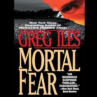 Mortal Fear Audiobook By Greg Iles cover art