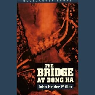 The Bridge at Dong Ha Audiobook By John Grider Miller cover art