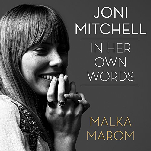 Joni Mitchell: In Her Own Words Audiobook By Malka Marom cover art