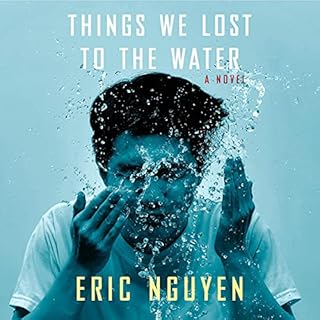 Things We Lost to the Water Audiobook By Eric Nguyen cover art