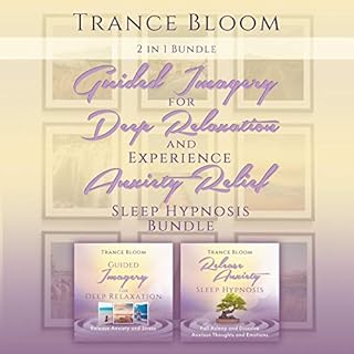 2 in 1 Guided Imagery for Deep Relaxation and Experience Anxiety Relief Sleep Hypnosis Bundle Audiolibro Por Trance Bloom art