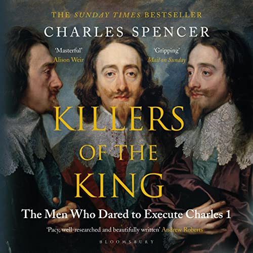 Killers of the King Audiobook By Charles Spencer cover art