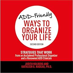 ADD-Friendly Ways to Organize Your Life: Second Edition cover art