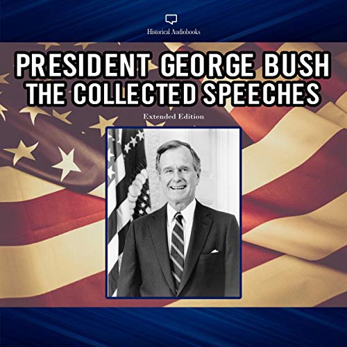 President George Bush The Collected Speeches Extended Edition cover art