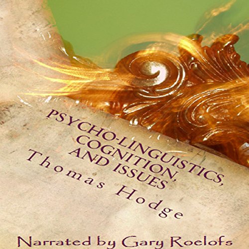 Psycho-Linguistics, Cognition, and Issues Audiolibro Por Thomas Hodge arte de portada