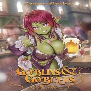 Goblins & Goblets: A Slice of Life HaremLit Fantasy Adventure Audiobook By Cormac Fletcher cover art