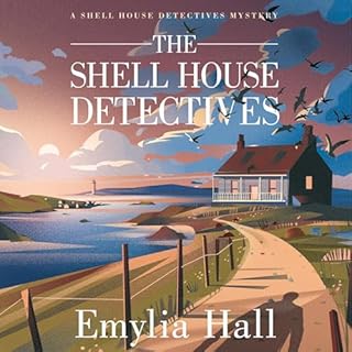 The Shell House Detectives Audiobook By Emylia Hall cover art