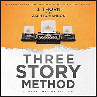 Three Story Method Audiobook By J. Thorn, Zach Bohannon cover art