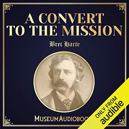 A Convert to the Mission Audiolivro Por Bret Harte capa