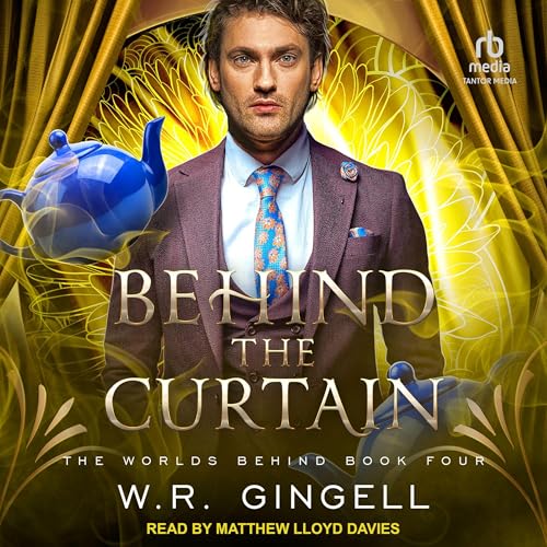 Behind the Curtain Audiobook By W.R. Gingell cover art