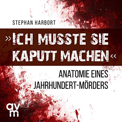 Page de couverture de "Ich musste sie kaputt machen"