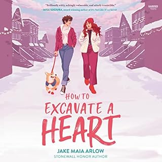 How to Excavate a Heart Audiobook By Jake Maia Arlow cover art