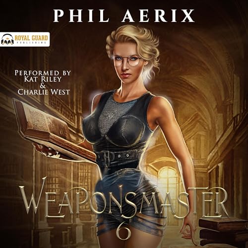 Weaponsmaster 6 Audiolibro Por Phil Aerix arte de portada