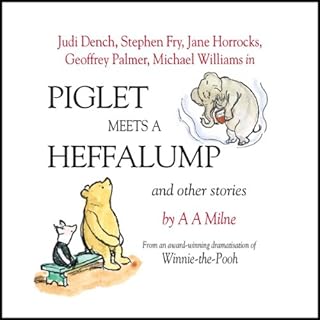 Winnie the Pooh: Piglet Meets a Heffalump (Dramatised) Audiobook By A. A. Milne cover art