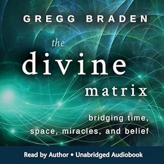 The Divine Matrix Audiobook By Gregg Braden cover art