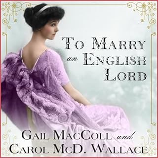 To Marry an English Lord Audiobook By Gail MacColl, Carol McD. Wallace cover art