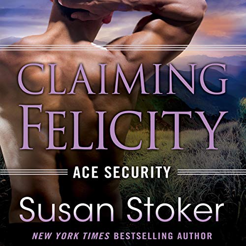 Claiming Felicity Audiolibro Por Susan Stoker arte de portada