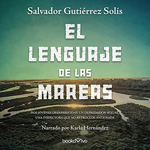 El lenguaje de las mareas Audiobook By Salvador Gutierrez Solis cover art