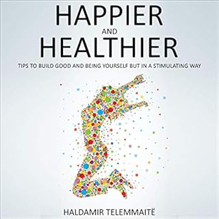 Happier and Healthier Audiolibro Por Haldamir Telemmaitë arte de portada