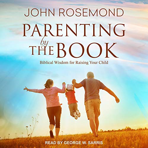 Parenting by the Book Audiolibro Por John Rosemond arte de portada