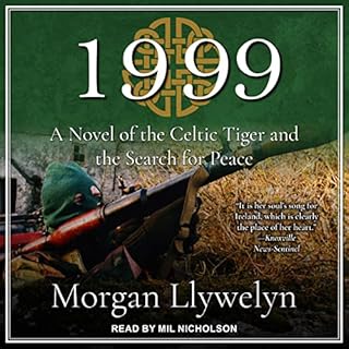 1999: A Novel of the Celtic Tiger and the Search for Peace Audiobook By Morgan Llywelyn cover art