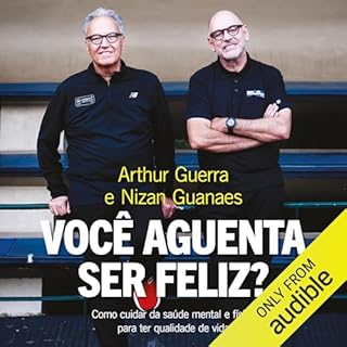 Você aguenta ser feliz? Audiobook By Arthur Guerra, Nizan Guanaes cover art