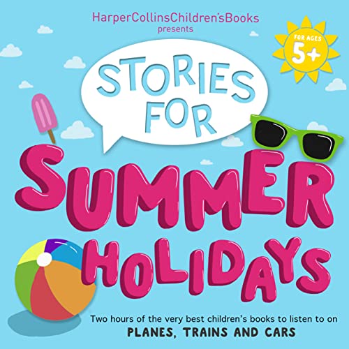 HarperCollins Children’s Books Presents: Stories for Summer Holidays for Age 5+ cover art