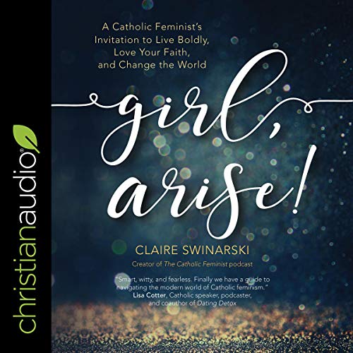 Girl, Arise! Audiolivro Por Claire Swinarski capa