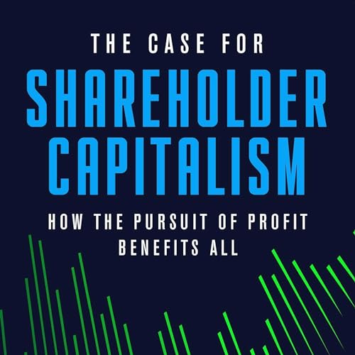 The Case for Shareholder Capitalism cover art