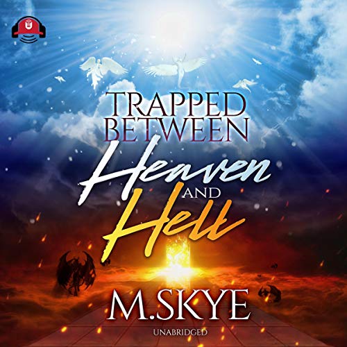 Trapped between Heaven and Hell Audiolibro Por M. Skye arte de portada