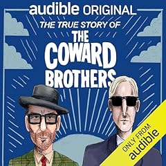 The True Story of The Coward Brothers