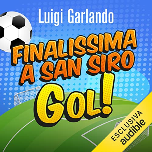 Finalissima a San Siro Audiolivro Por Luigi Garlando capa