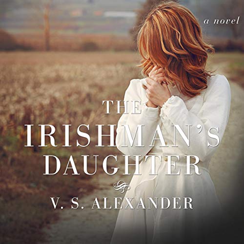 The Irishman's Daughter Audiobook By V.S. Alexander cover art