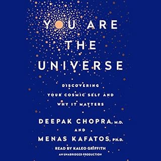 You Are the Universe Audiobook By Menas C. Kafatos PhD, Deepak Chopra cover art