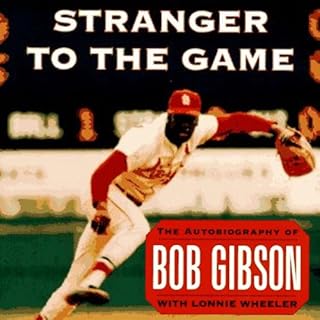 Stranger to the Game Audiobook By Bob Gibson, Lonnie Wheeler cover art