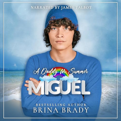 A Daddy for Summer: Miguel Audiobook By Brina Brady cover art