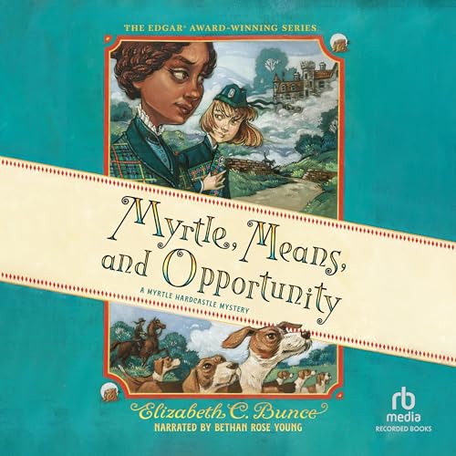 Myrtle, Means, and Opportunity Audiobook By Elizabeth C. Bunce cover art