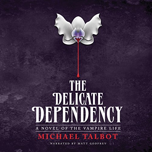 The Delicate Dependency Audiobook By Michael Talbot cover art