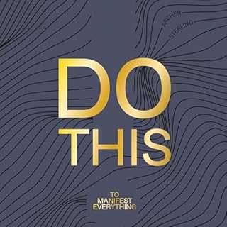 Do This to Manifest Everything Audiolibro Por Archer Sterling arte de portada