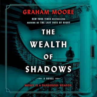 The Wealth of Shadows Audiobook By Graham Moore cover art