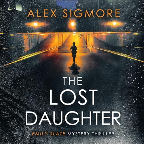 The Lost Daughter Audiobook By Alex Sigmore cover art